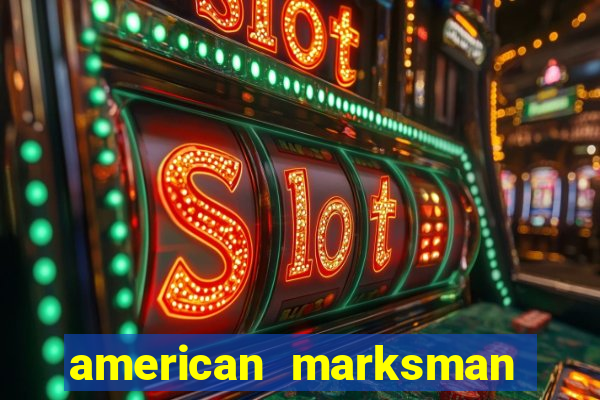 american marksman apk dinheiro infinito